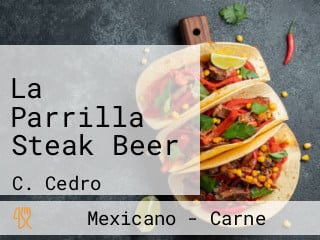 La Parrilla Steak Beer