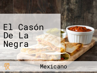 El Casón De La Negra