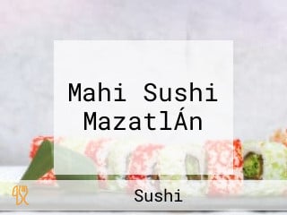 Mahi Sushi MazatlÁn