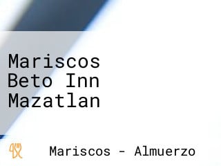 Mariscos Beto Inn Mazatlan