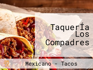 TaquerÍa Los Compadres