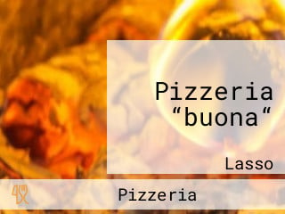 Pizzeria “buona“