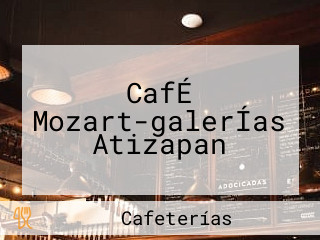 CafÉ Mozart-galerÍas Atizapan