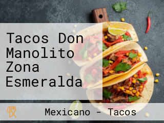 Tacos Don Manolito Zona Esmeralda