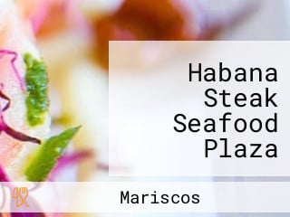 Habana Steak Seafood Plaza Boulevares Qro