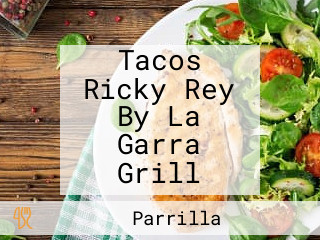 Tacos Ricky Rey By La Garra Grill