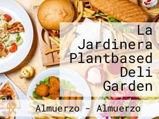 La Jardinera Plantbased Deli Garden