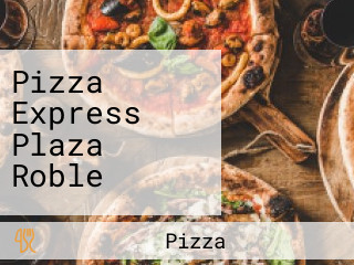 Pizza Express Plaza Roble