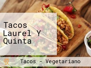 Tacos Laurel Y Quinta