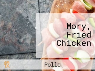 Mory, Fried Chicken