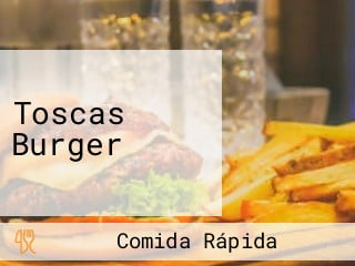 Toscas Burger