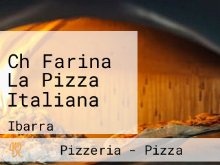 Ch Farina La Pizza Italiana