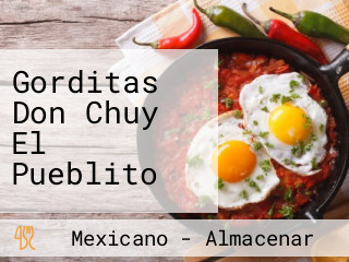 Gorditas Don Chuy El Pueblito