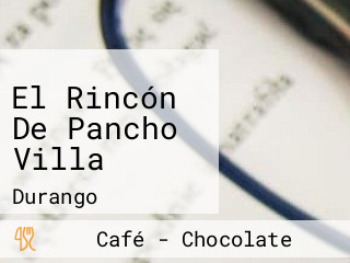 El Rincón De Pancho Villa