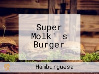 Super Molk' s Burger