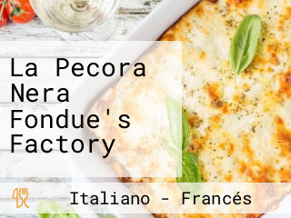 La Pecora Nera Fondue's Factory