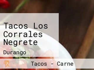 Tacos Los Corrales Negrete