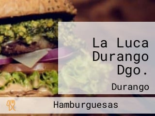 La Luca Durango Dgo.