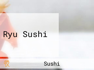 Ryu Sushi