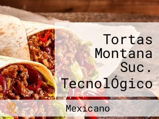 Tortas Montana Suc. TecnolÓgico Durango, Dgo.