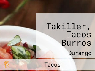 Takiller, Tacos Burros