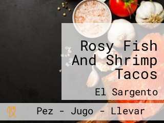 Rosy Fish And Shrimp Tacos