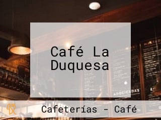 Café La Duquesa