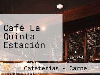 Café La Quinta Estación