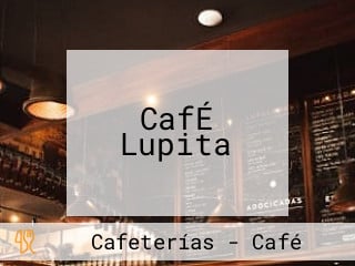 CafÉ Lupita