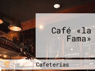 Café «la Fama»