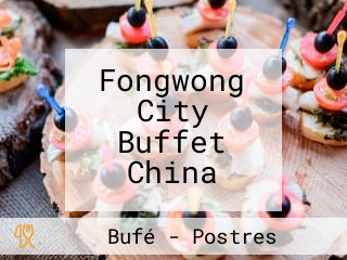 Fongwong City Buffet China