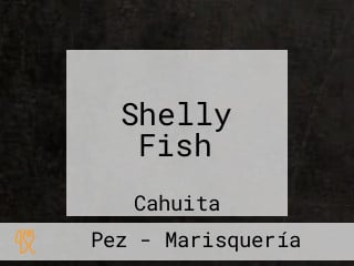 Shelly Fish