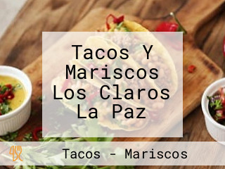 Tacos Y Mariscos Los Claros La Paz