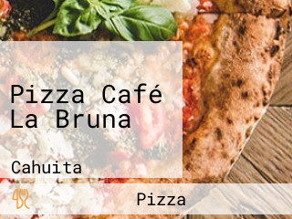 Pizza Café La Bruna