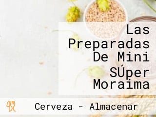 Las Preparadas De Mini SÚper Moraima