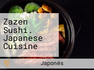 Zazen Sushi. Japanese Cuisine