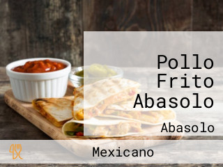 Pollo Frito Abasolo