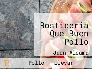 Rosticeria Que Buen Pollo