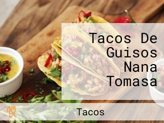 Tacos De Guisos Nana Tomasa