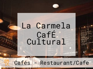 La Carmela CafÉ Cultural