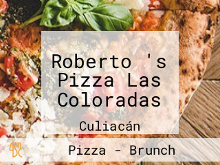 Roberto 's Pizza Las Coloradas