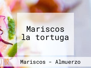 Mariscos la tortuga