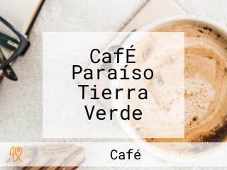 CafÉ Paraíso Tierra Verde