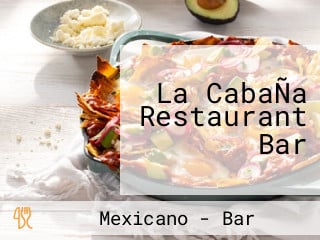 La CabaÑa Restaurant Bar