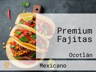 Premium Fajitas