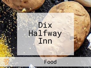 Dix Halfway Inn