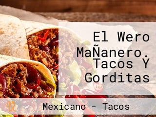 El Wero MaÑanero. Tacos Y Gorditas