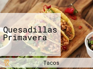 Quesadillas Primavera