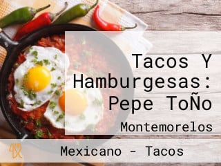 Tacos Y Hamburgesas: Pepe ToÑo