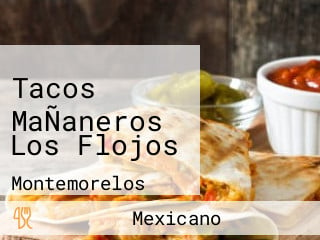 Tacos MaÑaneros Los Flojos